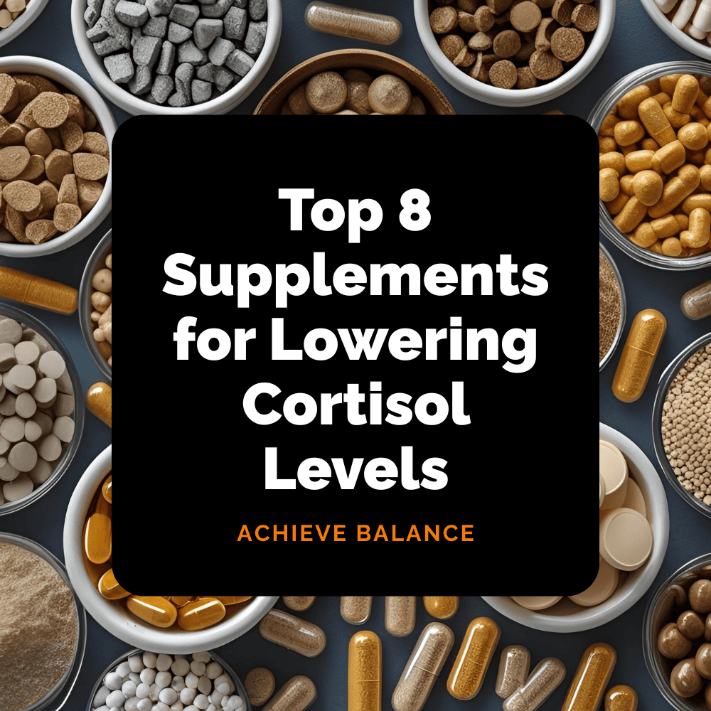 The Top Supplements for Lowering Cortisol Levels
